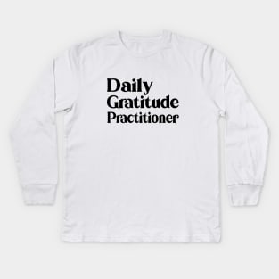 Daily Gratitude Practitioner, Spiritual growth Kids Long Sleeve T-Shirt